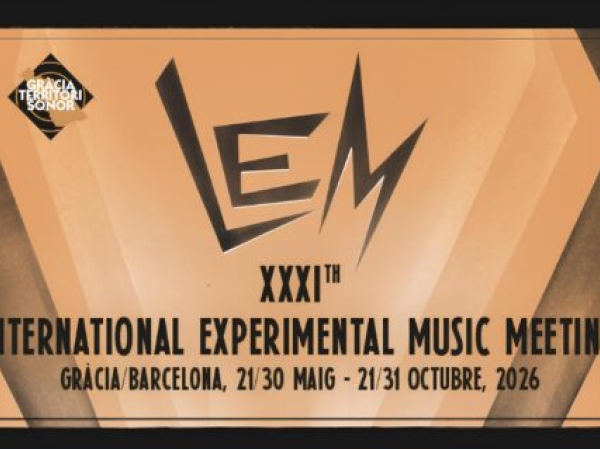 Festival LEM 2026: Vanguardia Musical en Barcelona Festival LEM 2026: Vanguardia Musical en Barcelona